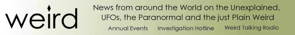 Weird Latest Unexplained, UFO & Paranormal News and Mysteries